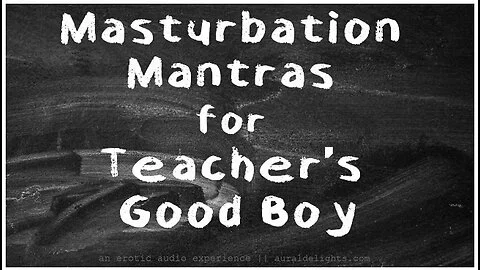 Joi Masturbation Mantras For Teachers Good Boy Xxx Erotic Audio With Aurality