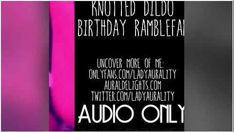 Knotted Monster Cock Dildo Ramblefap - Lady Aurality - Wet Pussy Fucking Asmr Audio Only