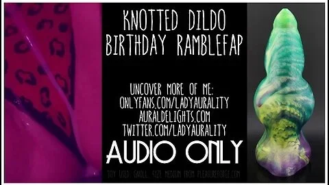 Erotic Audio - Knotted Monster Cock Dildo Ramblefap - Lady Aurality - Wet Pussy Fucking Asmr Audio Only